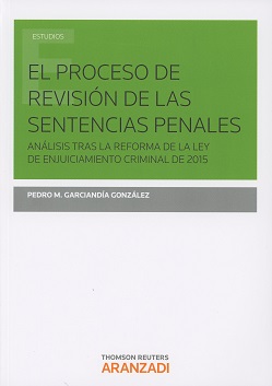 Proceso de Revisión de las Sentencias Penales Análisis tras la Reforma de la Ley de Enjuiciamiento Criminal de 2015-0