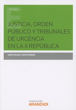 Justicia, Orden Público y Tribunales de Urgencia en la II República-0