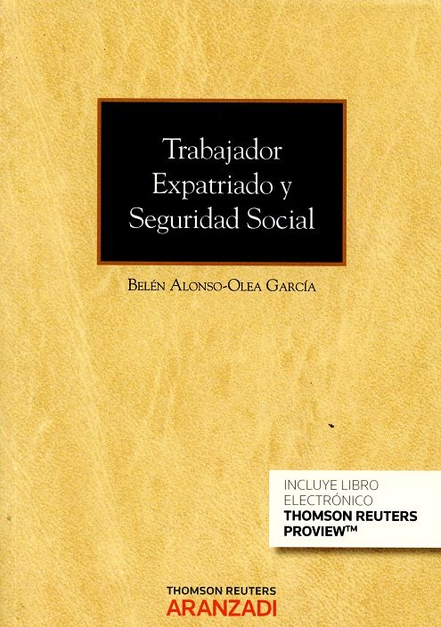 Trabajador Expatriado y Seguridad Social. La Problemática en torno a la Legislación Aplicable a las Relaciones Jurídicas de Seguridad -0