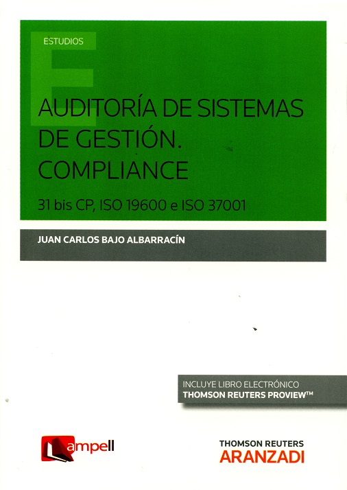 Auditoría de Sistemas de Gestión. Compliance 31 Bis CP, ISO 19600 y ISO 37001 -0