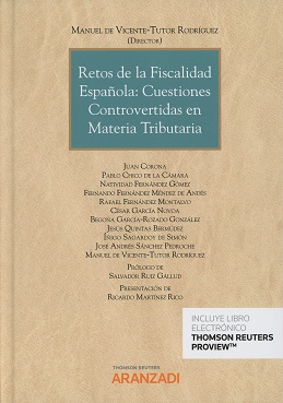 Retos de la Fiscalidad Española ante la Encrucijada. Cuestiones Controvertidas en Materia Tributaria. -0