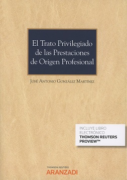 Trato Privilegiado de las Prestaciones de Origen Profesional. Un Intento de que las Contingencias Profesionales Pierdan su Especialidad -0