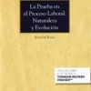 La prueba en el Proceso Laboral. Naturaleza y Evolución -0