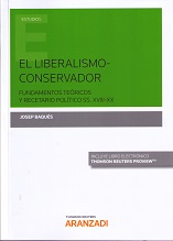Liberalismo Conservador. Fundamentos Teóricos y Recetario político ss. XVII-XX. -0