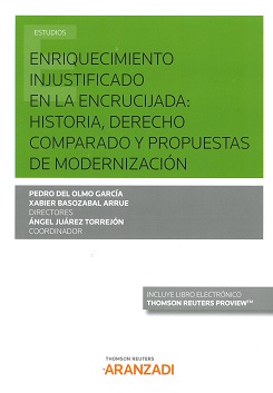 Enriquecimiento injustificado en la encrucijada: Historia, Derecho Comparado y propuestas de modernización -0