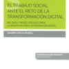Trabajo Social ante el Reto de la Transformación Digital Big Data y Redes Sociales para la Investigación e Intervención Social-0