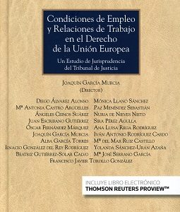 Condiciones de Empleo y Relaciones de Trabajo en el Derecho de la Unión Europea. Un Estudio de Jurisprudencia del Tribunal de Justicia-0