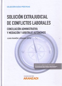 Solución Extrajudicial de Conflictos Laborales. Conciliación Administrativa y Mediación y Arbitraje Autónomos-0