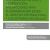 Blanqueo de Capitales y Corrupción. Interacciones para su Erradicación desde el Derecho Internacional y los Sistemas Nacionales-0