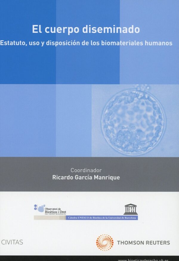 Cuerpo Diseminado. Estatuto, Uso y Disposición de los Biomateriales Humanos-0