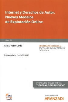 Internet y Derechos de Autor. Nuevos Modelos de Explotación Online ( Monografía 39 asociada a la Revista de Derecho Patrimonial)-0