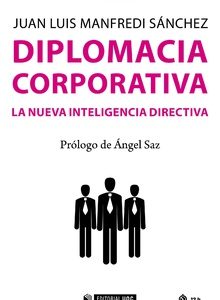 Diplomacia corporativa. La nueva inteligencia directiva -0