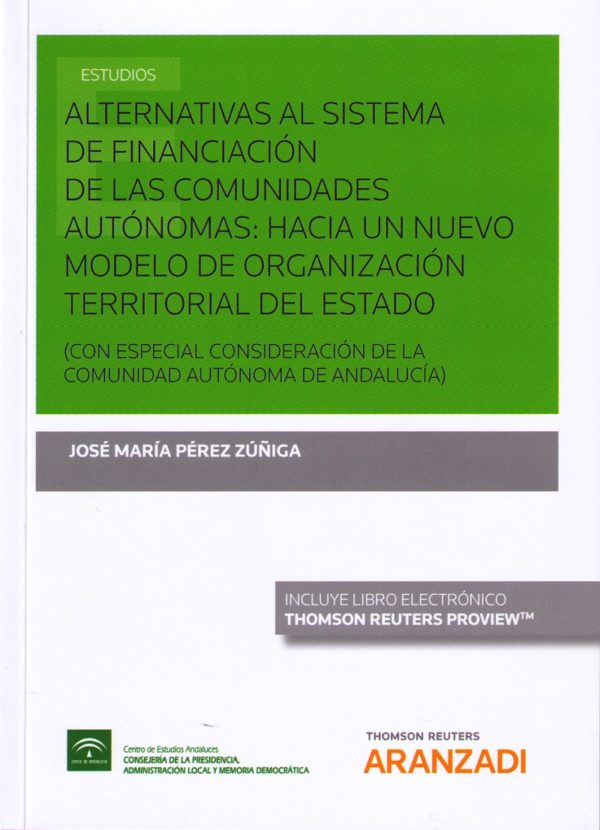Alternativas al Sistema de Financiación de las Comunidades Autónomas dentro de un Nuevo Modelo de Organización Territorial del Estado-0