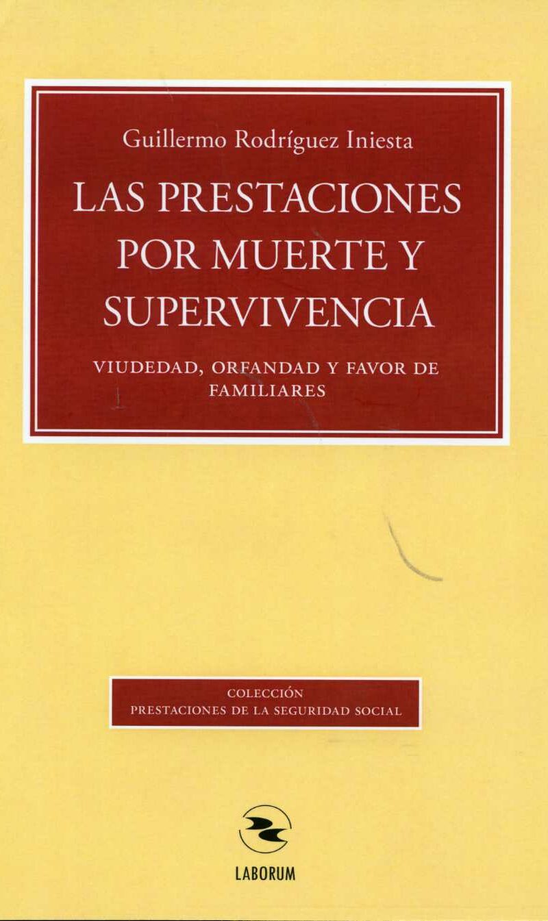 Prestaciones por Muerte y Supervivencia, Las. Viudedad, Orfandad y Favor de Familiares.-0