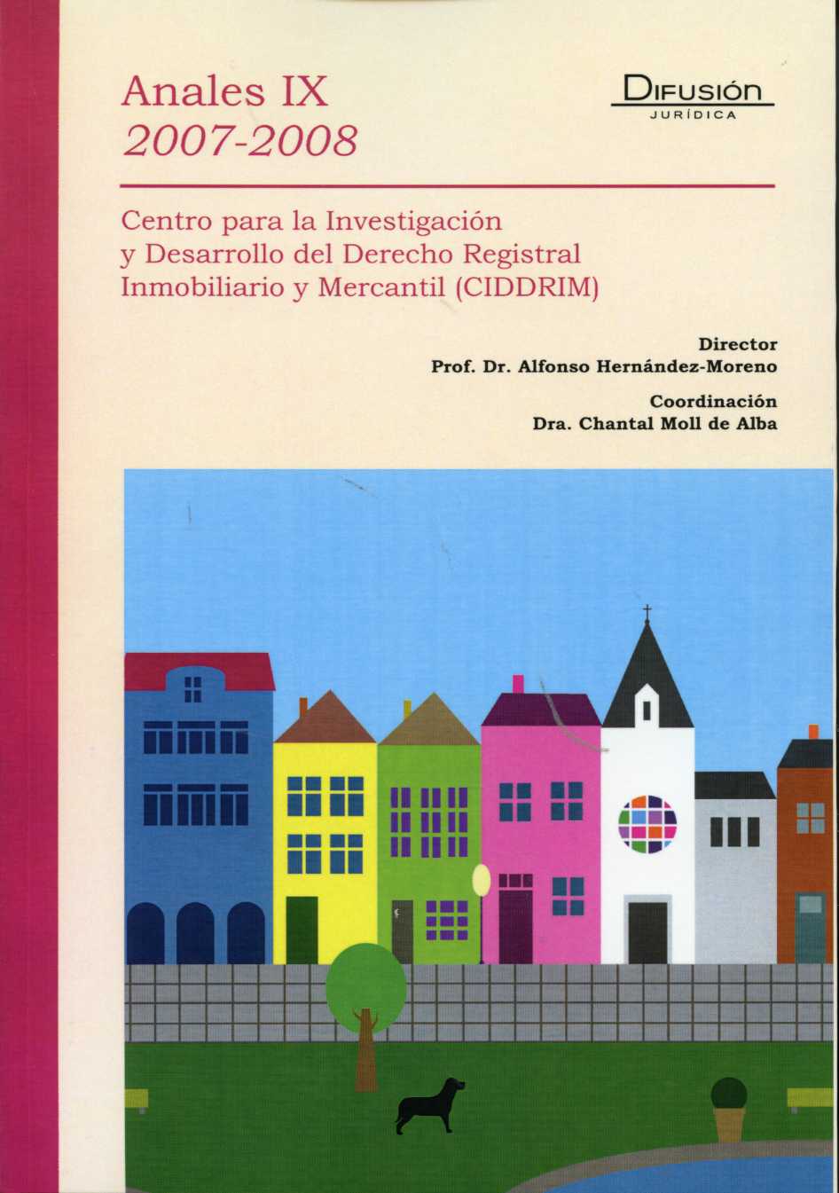 Anales IX (2007-2008). Centro para la Investigación y Desarrollo del Derecho Registral Inmobiliario y Mercantil-0