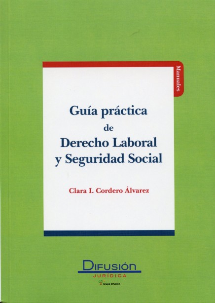 Guía Práctica de Derecho Laboral y Seguridad Social. -0