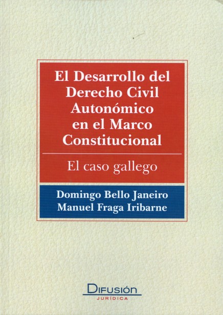 Desarrollo del Derecho Civil Autonómico en el Marco Constitucional, El. El Caso Gallego.-0