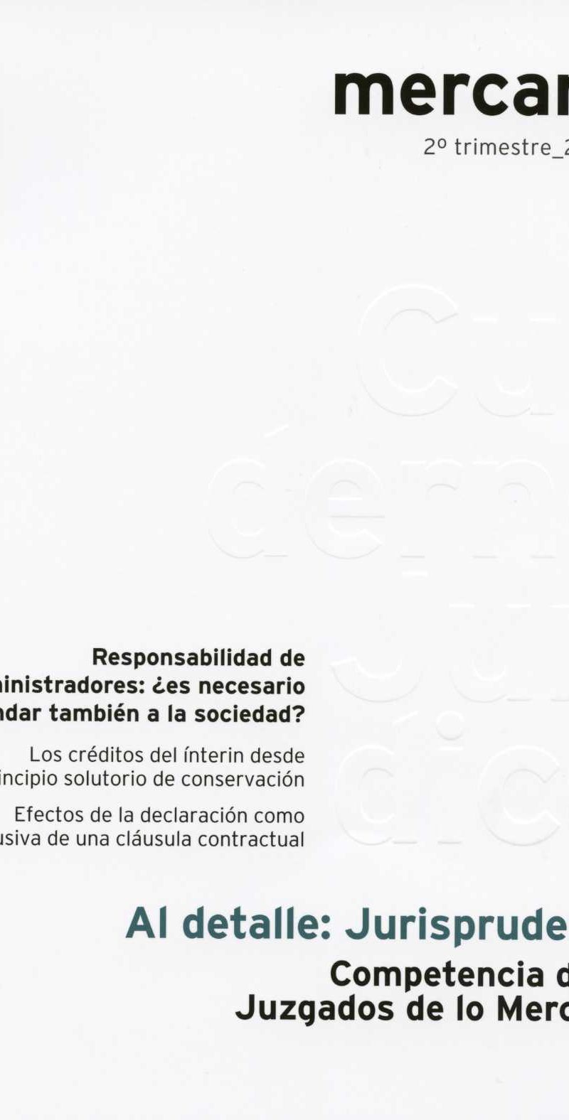 Competencia de los Juzgados de lo Mercantil. Responsabilidad de los Administradores: 2º Trimestre 2009. Nº 2 MER ¿Es Necesario Demandar también a la S.-0