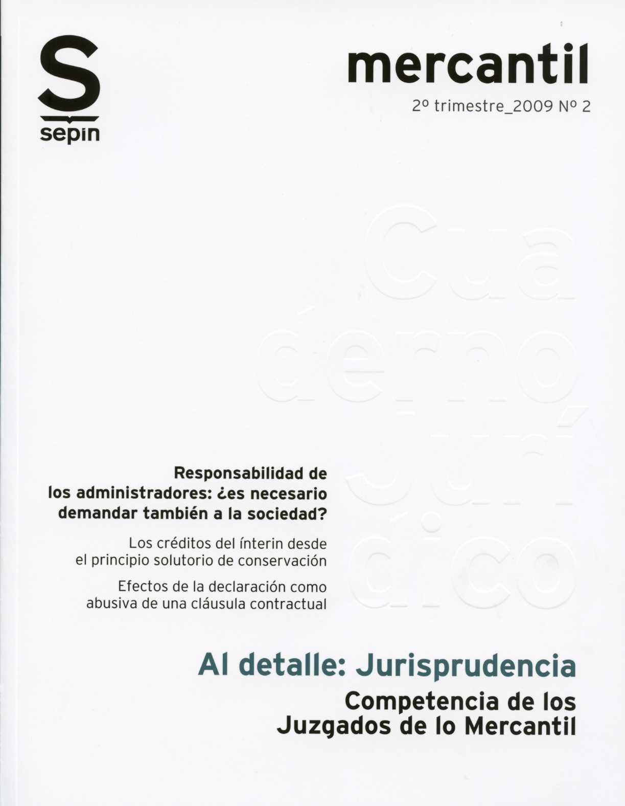 Competencia de los Juzgados de lo Mercantil. Responsabilidad de los Administradores: 2º Trimestre 2009. Nº 2 MER ¿Es Necesario Demandar también a la S.-0