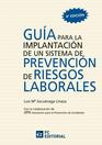 Guía para la Implantación de un Sistema de Prevención de Riesgos Laborales, 4ª Ed.-0