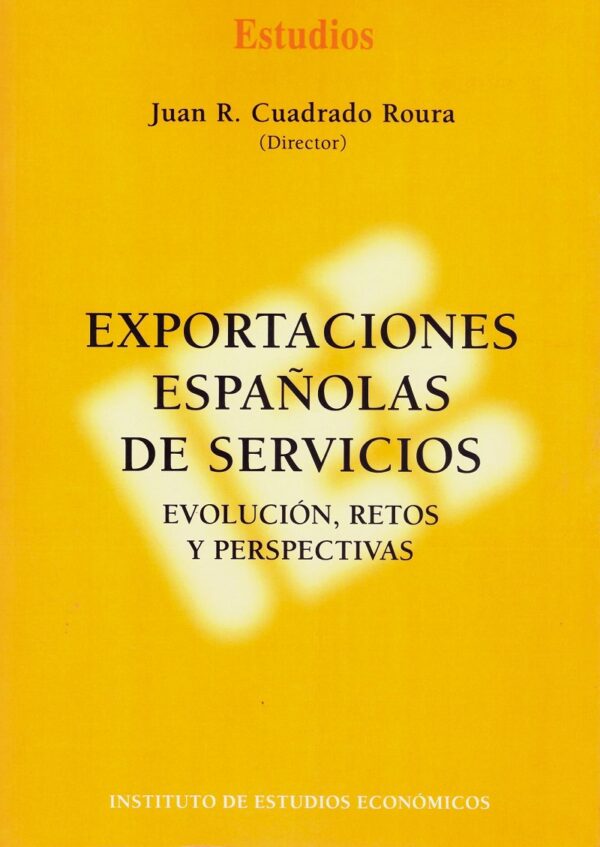 Exportaciones Españolas de Servicios. Evolución, Retos y Perspectivas -0