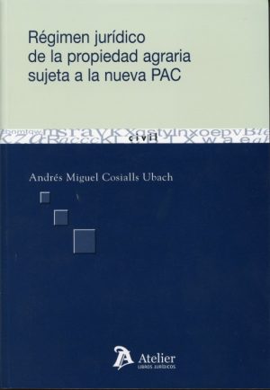 Régimen Jurídico de la Propiedad Agraria Sujeta a la Nueva PAC-0