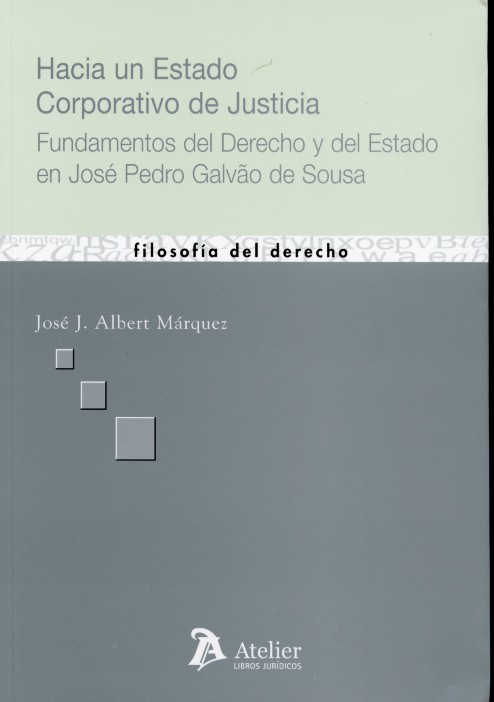 Hacia un Estado Corporativo de Justicia. Fundamentos del Derecho y del Estado en José Pedro Galvao de Sousa-0