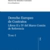 Derecho Europeo de Contratos. 2Vols. Libros II y IV del Marco Común de Referencia-0