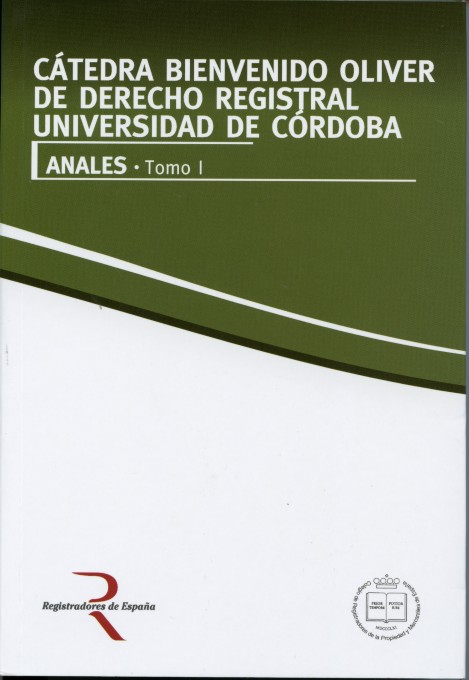Cátedra Bienvenido Oliver de Derecho Registral Universidad de Córdoba. Anales Tomo I-0