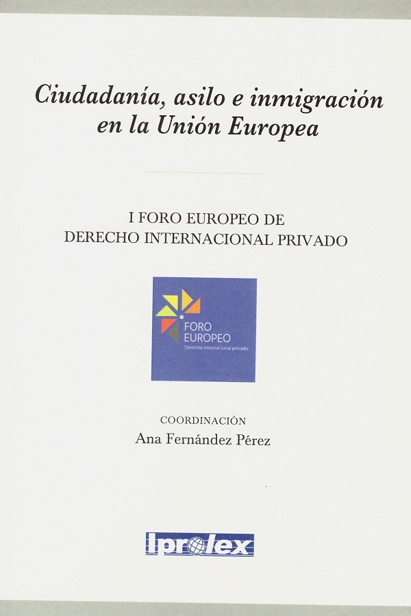 Ciudadanía, asilo e inmigración en la Unión Europea. I foro europeo de derecho internacional privado-0
