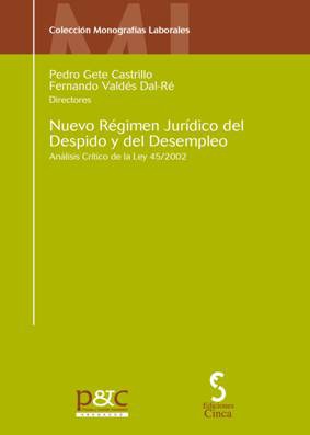 Nuevo Régimen Jurídico del Despido y del Desempleo. Análisis Crítico de la ley 45/2002.-0