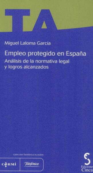 Empleo Protegido en España. + CD-ROM Análisis de la Normativa Legal y Logros Alcanzados.-0