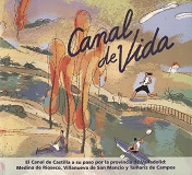 Canal de Vida El Canal de Castilla a su Paso por la Provincia de Valladolid: Medina de Rioseco, Villanue-0