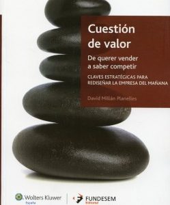 Cuestión de Valor. De Querer Vender a Saber Competir Claves Estratégicas para Rediseñar la Empresa del Mañana.-0