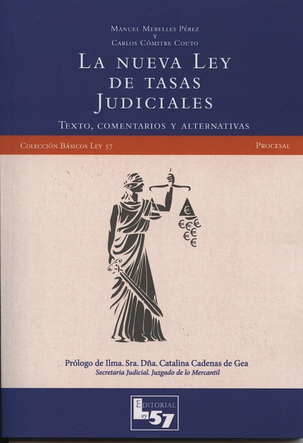 Nueva Ley de Tasas Judiciales Texto, Comentarios y Alternativas. (Incluye Anexo)-0