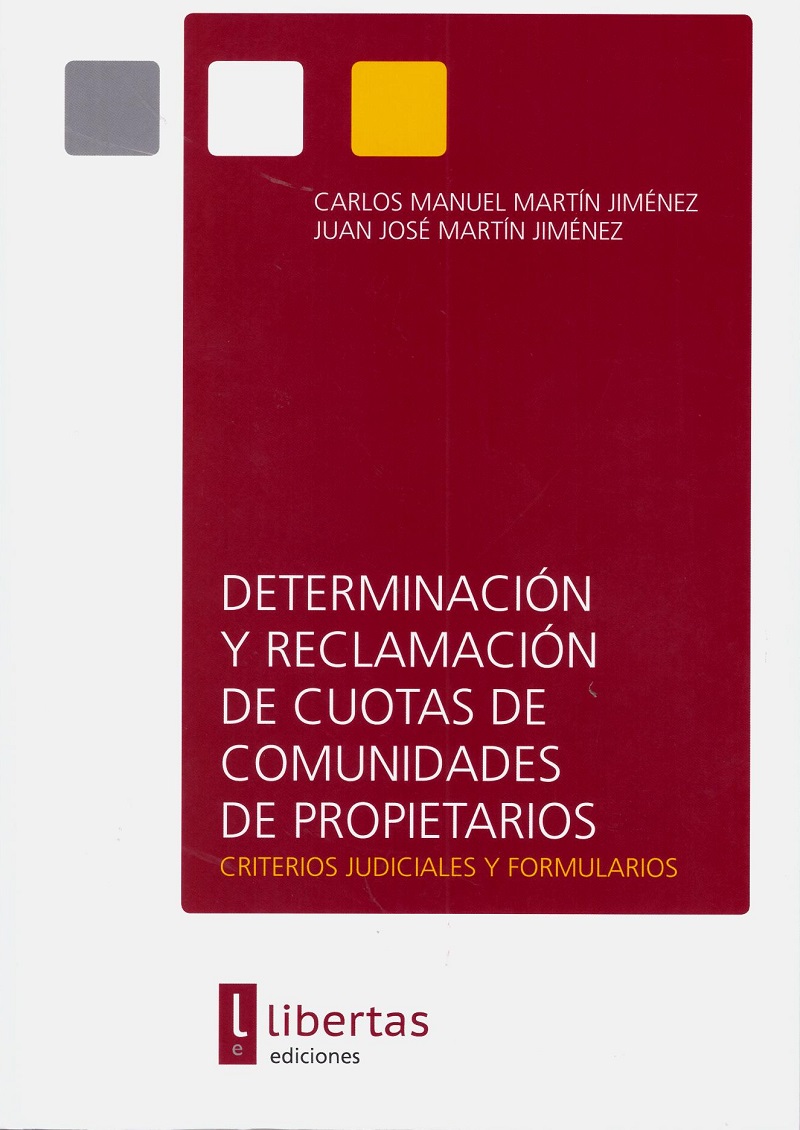 Determinación y Reclamación de Cuotas de Comunidades de Propietarios: Criterios Judiciales y Formularios -0