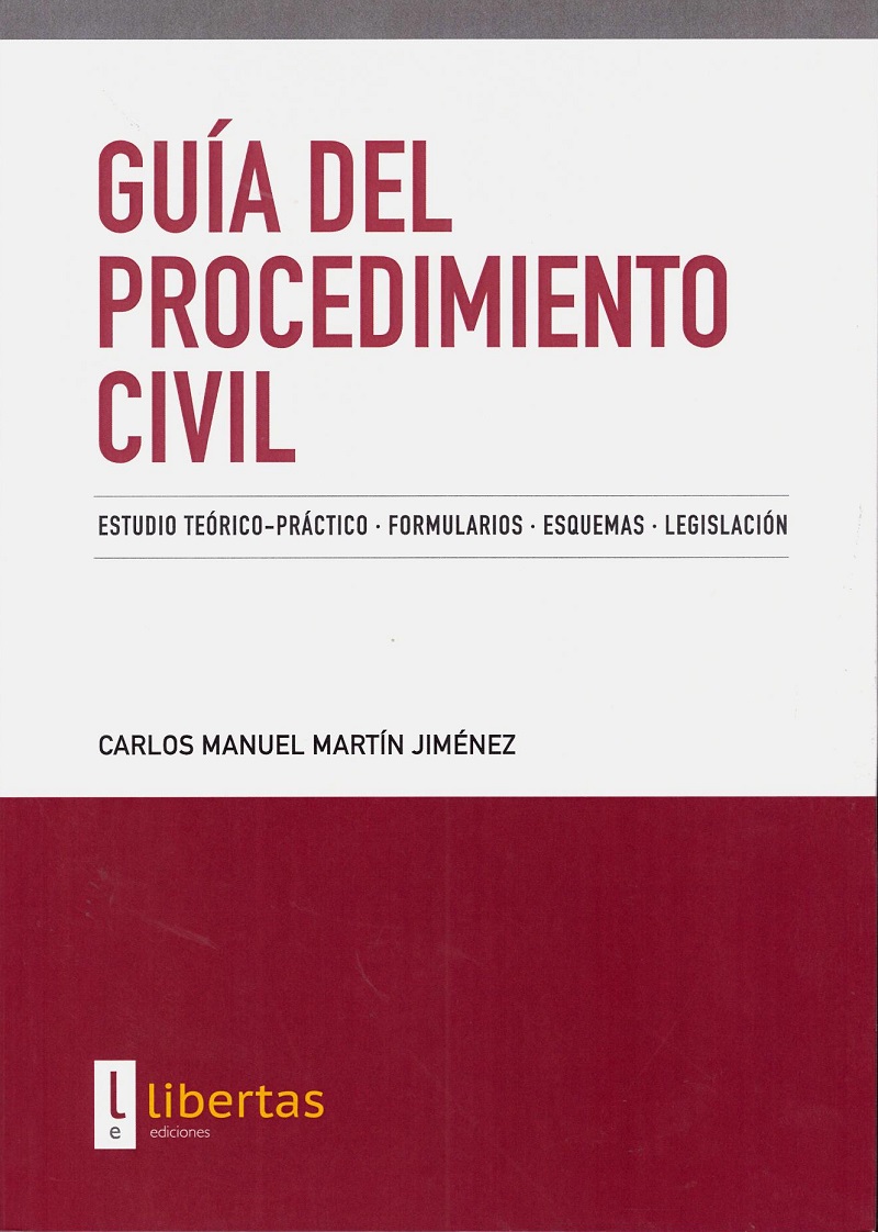 Guía del Procedimiento Civil. Estudio Teórico-Práctico - Formularios - Esquemas - Legislación -0
