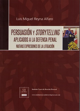 Persuasión y Storytelling Aplicados a la Defensa Penal Nuevas Expresiones de la Litigación-0