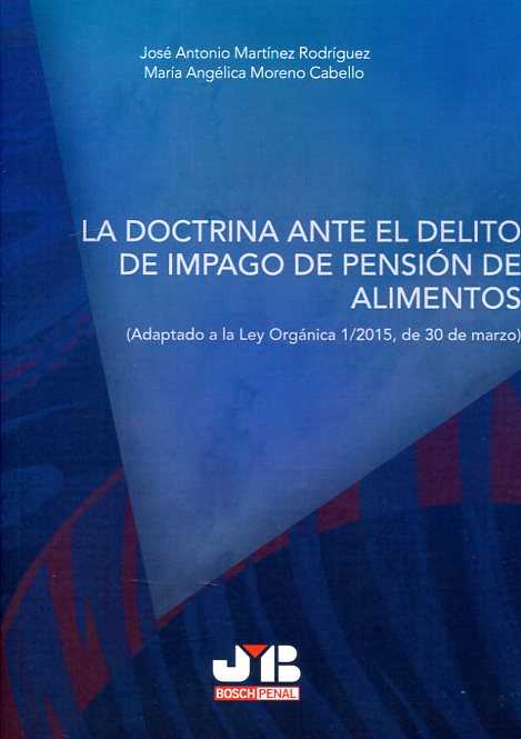 Doctrina ante el Delito de Impago de Pensión de Alimentos (Adaptado a la Ley Orgánica 1/2015, de 30 de Marzo)-0