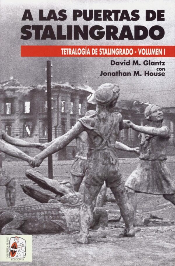 A las Puertas de Stalingrado. Tetralogía de Stalingrado. Volumen I-0