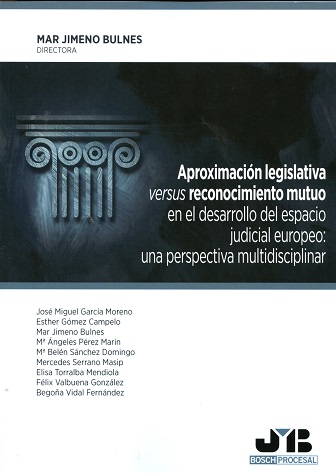Aproximación Legislativa versus Reconocimiento Mutuo en el Desarrollo del Espacio Judicial Europeo: Una Perspectiva Multidisciplinar-0