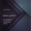 Dolo y Error Una Propuesta para una Imputación Auténticamente Subjetiva-0