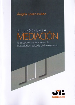 Juego de la Mediación El Espacio Cooperativo en la Negociación Asistida Civil y Mercantil-0