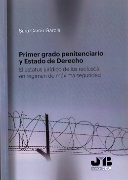 Primer Grado Penitenciario y Estado de Derecho El Estatus Jurídico de los Reclusos en Régimen de Máxima Seguridad-0