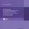 Protección de la Propiedad Intelectual Vulnerada en Internet Determinación del Organo Competente Según el Sistema Español-0