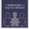 Menores de Edad en el Juego de la Mediación -0