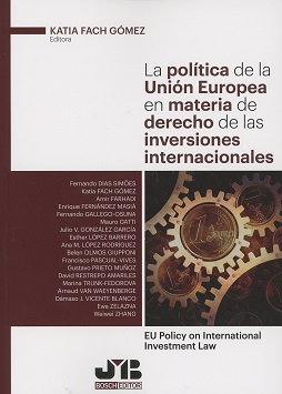 Política de la Unión Europea en Materia de Derecho de las Inversiones Internacionales. EU Policy on International Investment Law -0