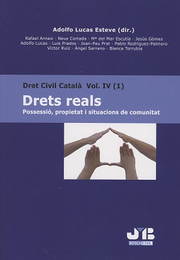 Dret Civil Català Vol. IV (1) Drets Reals Possessió, Propietat i Situacions de Comunitat-0