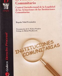 Proceso de Anulación Comunitario. Control Jurisdiccional de la Legalidad de las Actuaciones de las Instituciones Comuni.-0