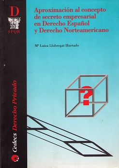Aproximación al Concepto de Secreto Empresarial en Derecho Español y Derecho Norteamericano-0